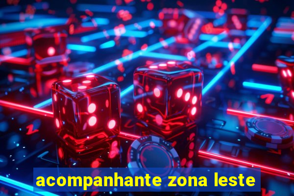 acompanhante zona leste